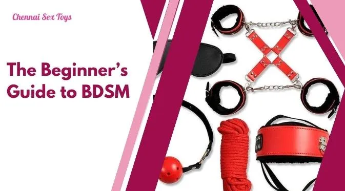 Unveiling the Beginner's Guide to BDSM: Exploring Pleasure with Chennai Sex Toys