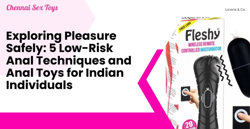Exploring Pleasure Safely_ 5 Low-Risk Anal Techniques and Anal Toys for Indian Individuals
