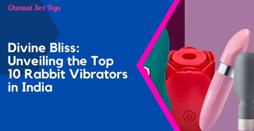 Divine Bliss_ Unveiling the Top 10 Rabbit Vibrators in India