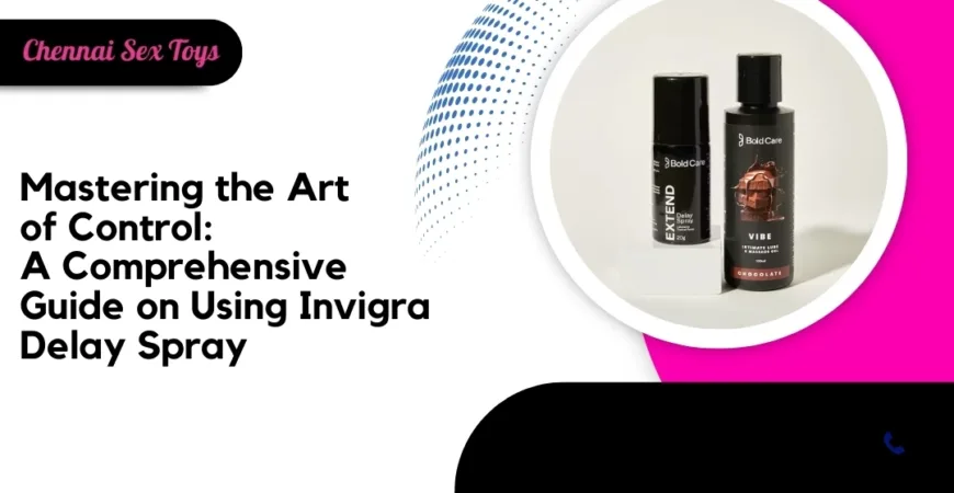 Mastering the Art of Control_ A Comprehensive Guide on Using Invigra Delay Spray