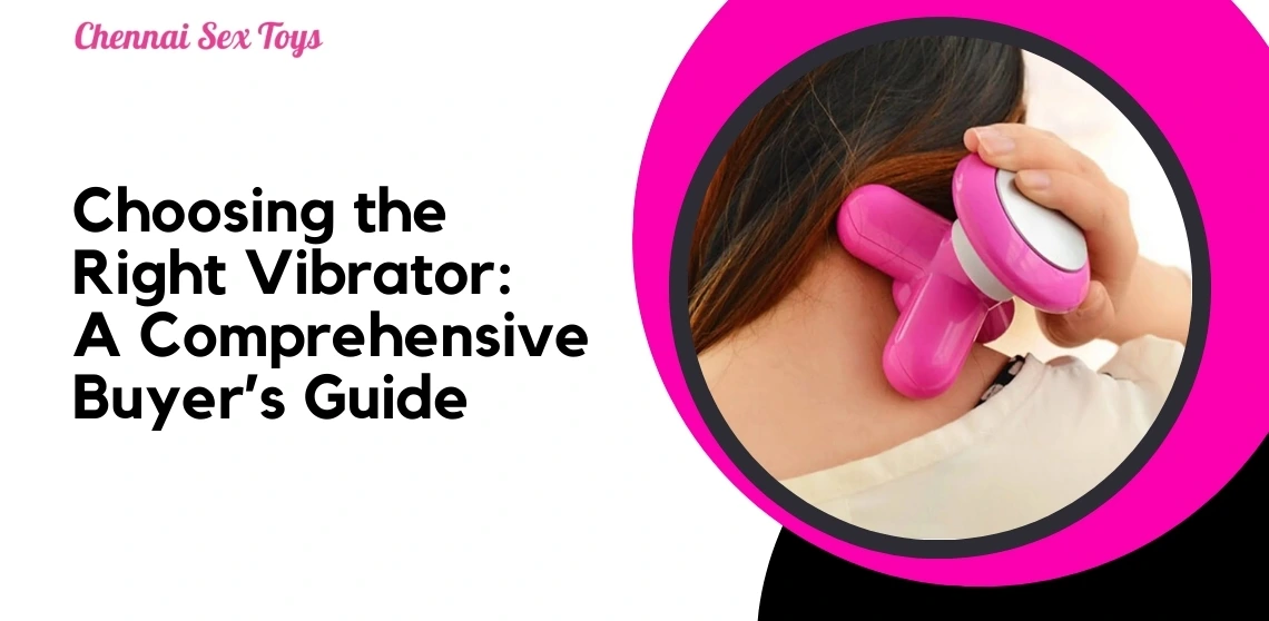Choosing the Right Vibrator_ A Comprehensive Buyer’s Guide