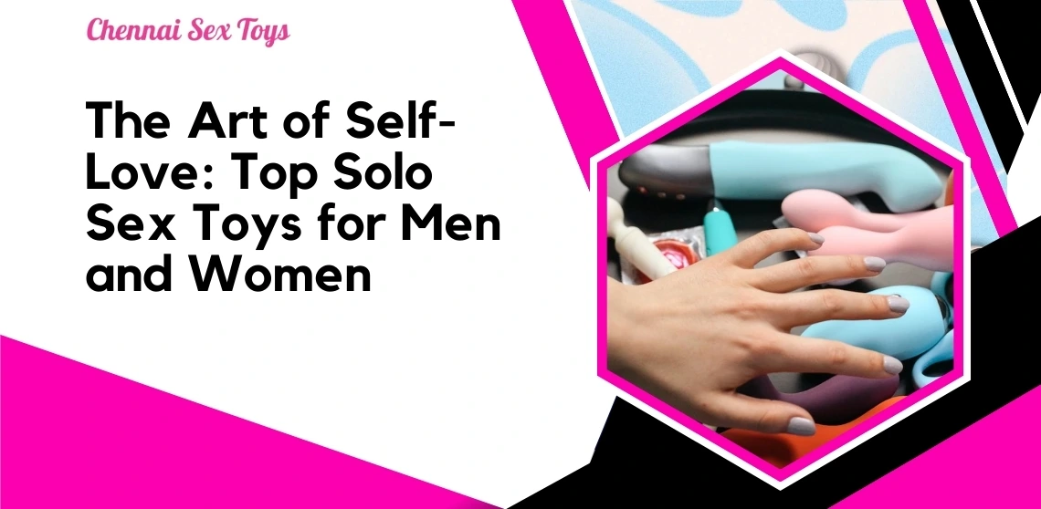 The Art of Self-Love_ Top Solo Sex Toys for Men and Women